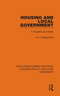 Housing and Local Government: In England and Wales (Routledge Library Editions: Housing Policy and Home Ownership)