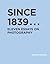 Since 1839: Eleven Essays o...