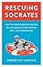 Rescuing Socrates: How the ...