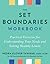 The Set Boundaries Workbook...
