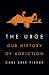 The Urge: Our History of Addiction