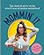 Mommin' It: Tips, Hacks & A...