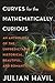 Curves for the Mathematically Curious: An Anthology of the Unpredictable, Historical, Beautiful, and Romantic