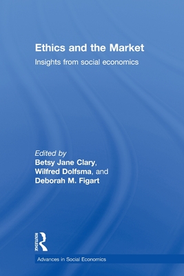 Ethics and the Market (Routledge Advances in Social Economics)