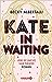 Kate in Waiting: Liebe ist (nicht) nur Theater