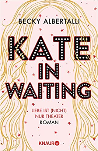 Kate in Waiting: Liebe ist (nicht) nur Theater