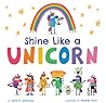 Shine Like a Unicorn by Shelli R. Johannes
