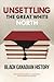 Unsettling the Great White North: Black Canadian History