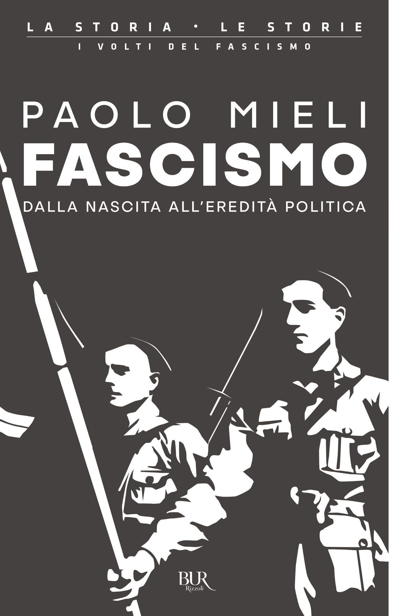 Fascismo. Dalla nascita all'eredità politica (Kindle Edition)