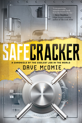 Safecracker: A Chronicle of the Coolest Job in the World (Hardcover)