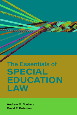 The Essentials of Special Education Law (Special Education Law, Policy, and Practice)