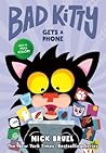 Bad Kitty Gets a Phone by Nick Bruel