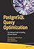PostgreSQL Query Optimization: The Ultimate Guide to Building Efficient Queries