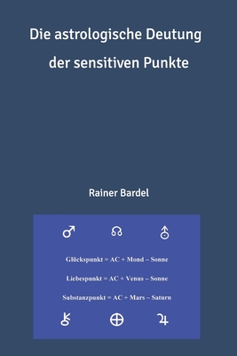 Die astrologische Deutung der sensitiven Punkte (German Edition)