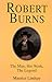 Robert Burns: The man, his work, the legend