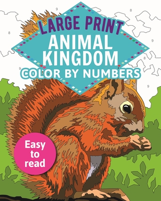 Animal Kingdom Color by Numbers: Easy to Read
