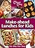 Make-Ahead Kids Lunches