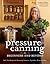 Pressure Canning for Beginners and Beyond by Angi Schneider