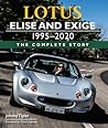 Lotus Elise and Exige 1995-2020: The Complete Story