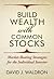 Build Wealth with Common Stocks: Market-Beating Strategies for the Individual Investor