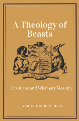 A Theology of Beasts: Christians and Veterinary Medicine