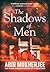 The Shadows of Men by Abir  Mukherjee