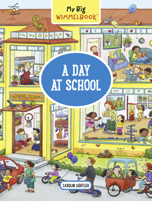 My Big Wimmelbook®―A Day at School: A Look-and-Find Book (Kids Tell the Story)