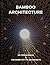 Bamboo Architecture: Vo Tro...