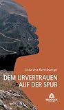 1 Dem Urvertrauen auf der Spur (German Edition)