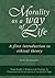 Morality as a Way of Life: A First Introduction to Ethical Theory (Study Guides in Religion and Theology)