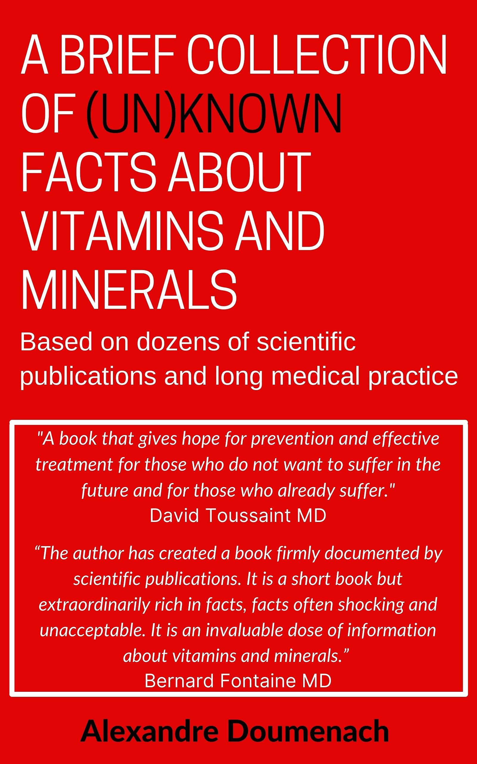 A Brief Collection of Unknown Facts about Vitamins and Minerals: Based on Dozens of Scientific Publications and Long Medical Practice (Kindle Edition)