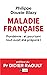 Maladie française - Pandémie : et pourtant tout avait été préparé !