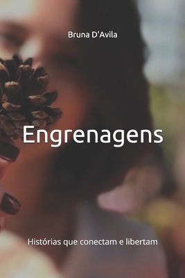 Engrenagens: Histórias que conectam e libertam (Portuguese Edition)