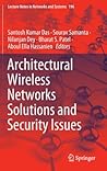 Architectural Wireless Networks Solutions and Security Issues (Lecture Notes in Networks and Systems, 196) Architectural Wireless Networks Solutions and Security Issues (Lecture Notes in Networks and Systems, 196)