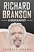 Richard Branson: A Biography