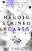 Heroin Stained Hearts (In Vein Series)