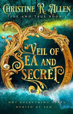 Veil of Sea And Secret: Tide And True Book One (Tide And True series)
