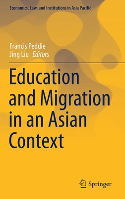 Education and Migration in an Asian Context (Economics, Law, and Institutions in Asia Pacific)