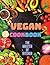 Vegan Cookbook: Eat Right f...