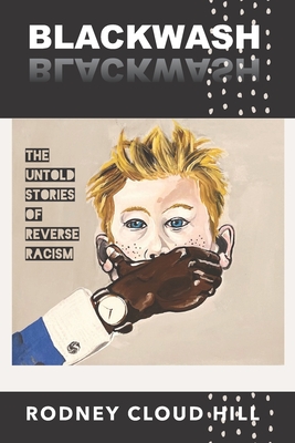 BlackWash: The Untold Stories of Reverse Racism