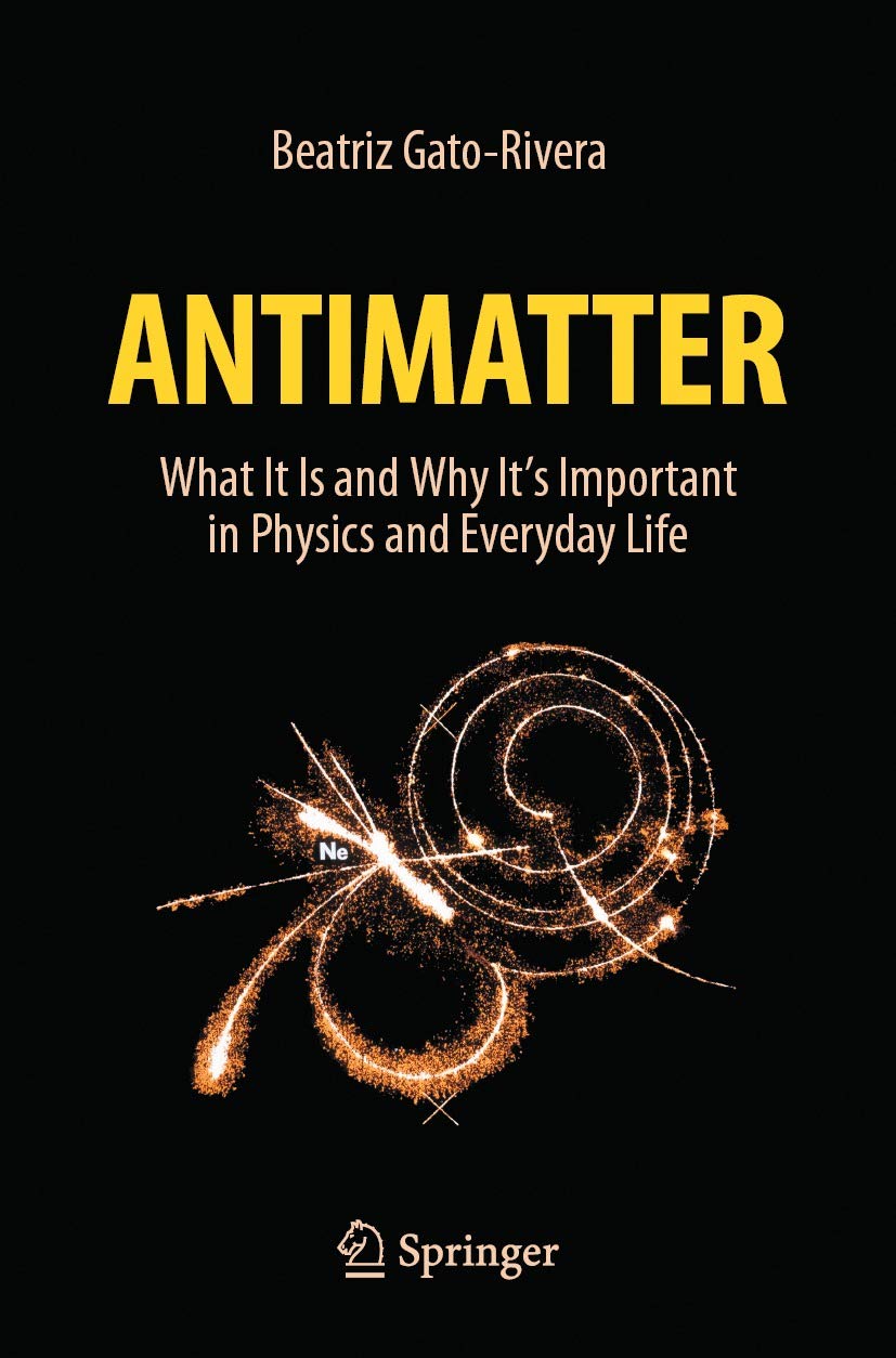 Antimatter: What It Is and Why It's Important in Physics and Everyday Life (Kindle Edition)