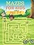 Mazes For Kids Age 3-6: A C...