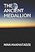 THE ANCIENT MEDALLION by Nina Makhatadze