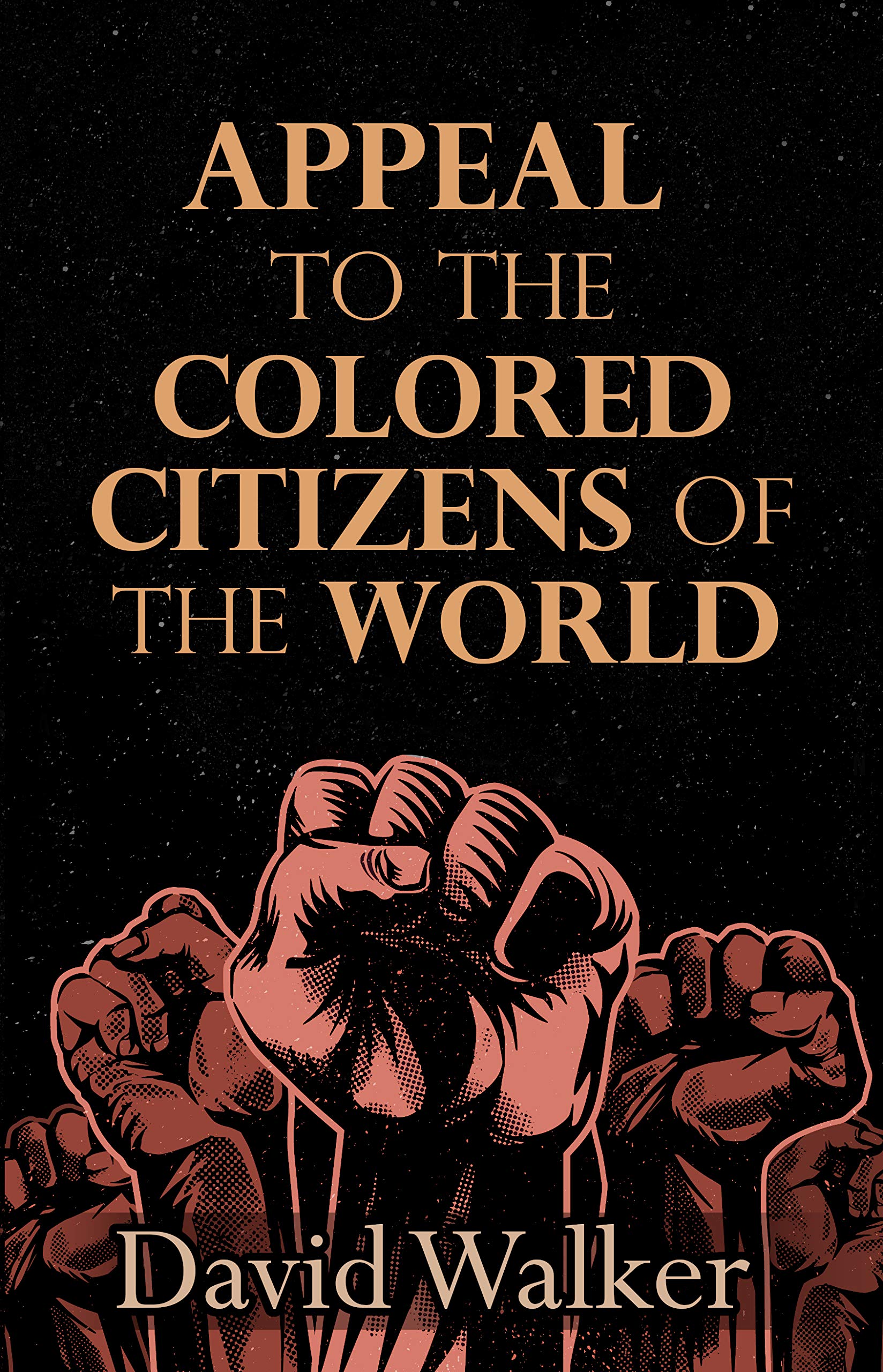 Appeal to the Colored Citizens of the World (Kindle Edition)