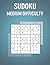 Sudoku Medium Difficulty: Games Book for Everyone with 600 Puzzles and Answers - Awesome Holiday / Birthday Present