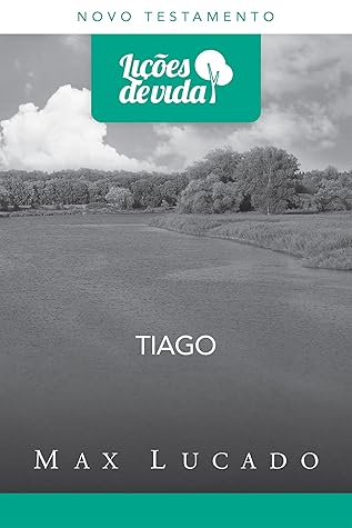 Tiago: Sabedoria prática (Coleção Lições de vida)