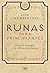 Runas para principiantes: Guía de la magia y la adivinación rúnicas