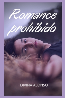 Romance prohibido: Aventuras y fantas�as sexuales, recopilaciones de historias sexuales, recuerdos �ntimos y er�ticos, relatos sexuales para adultos, citas y placeres