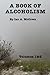 A Book Of Alcoholism by Ian McCown