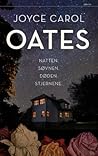 Natten. Søvnen. Døden. Stjernene by Joyce Carol Oates